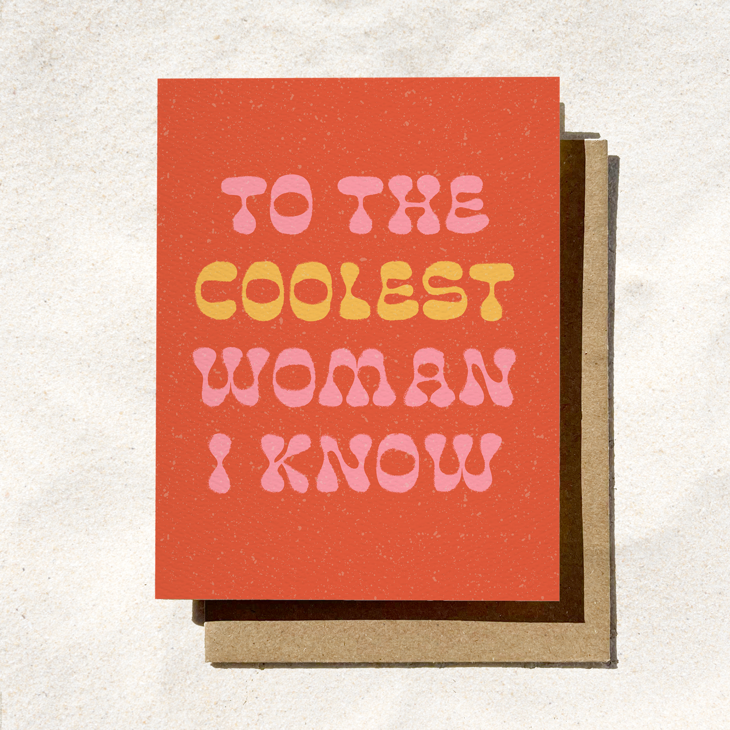 "To The Coolest Woman I Know" Card