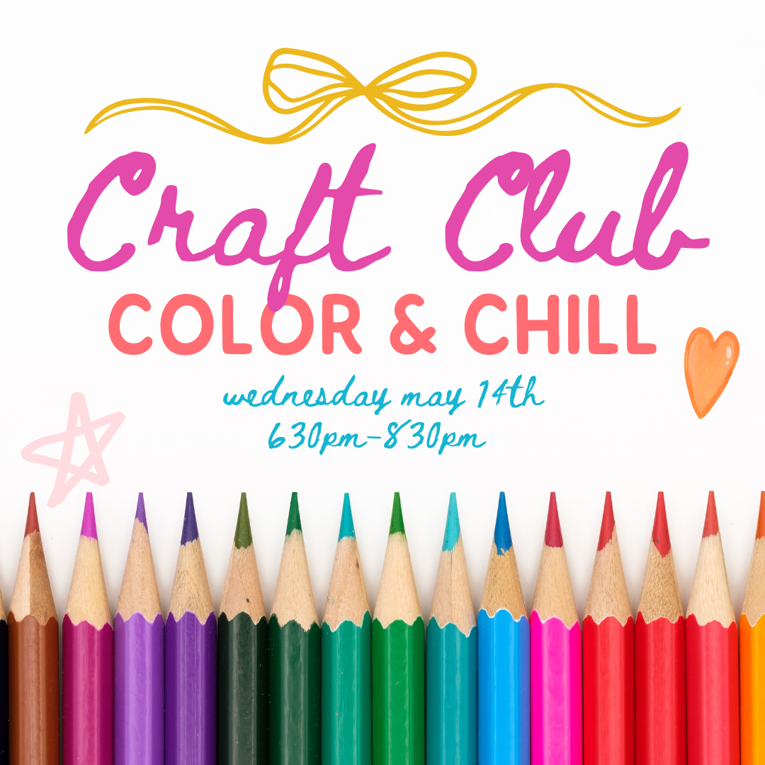 Craft Club: Color & Chill Night | May 14th