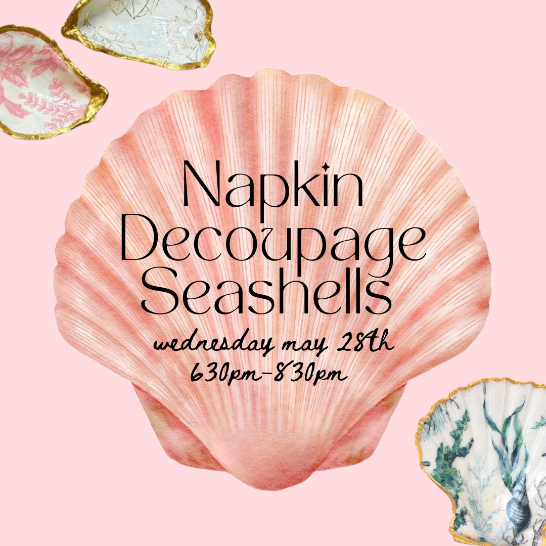 Craft Club: Decoupage Seashell Workshop | May 28th