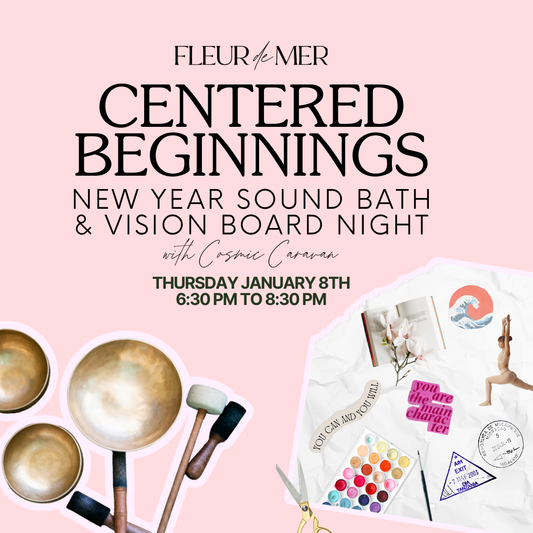Centered Beginnings: Sound Bath & Vision Board Night | January 8th
